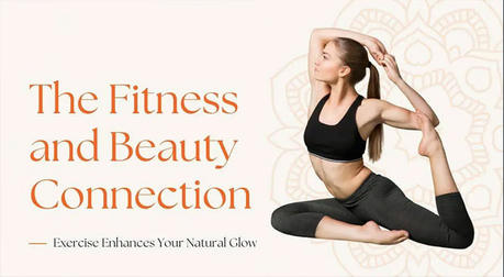 The perfect combination of beauty and fitness: How to get healthy skin through exercise